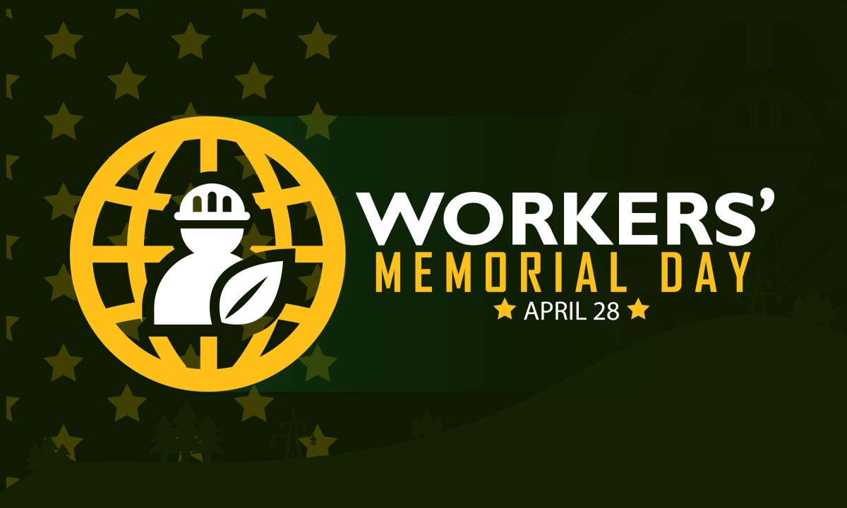 Remembering Our Fallen Workers on Workers' Memorial Day